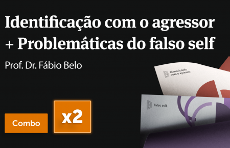 Combo: Agressor + Problemáticas do falso self