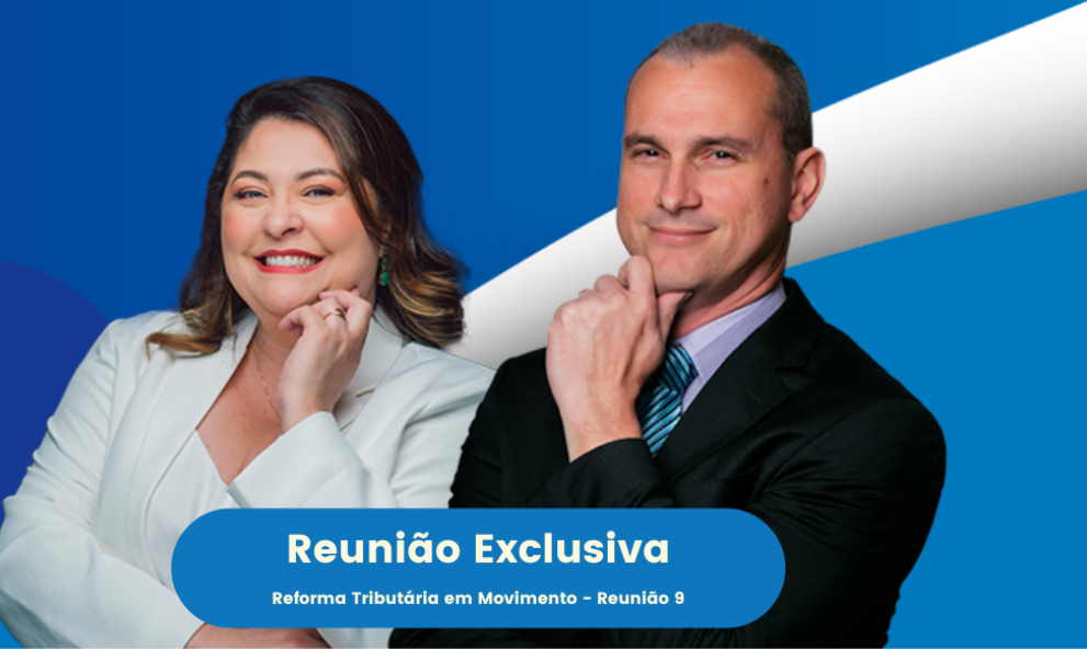 Reforma Tributária em Movimento - Reunião 9
