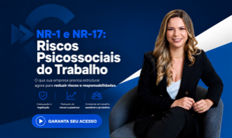 NR-1 e NR-17: Riscos Psicossociais do Trabalho