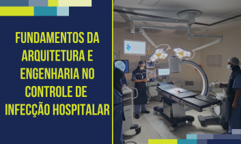 Infraestrutura e Arquitetura Hospitalar: Fundamentos da Arquitetura e Engenharia no Controle de Infecção Hospitalar