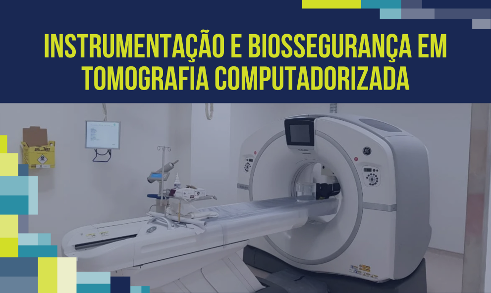 Instrumentação e Biossegurança em Tomografia Computadorizada