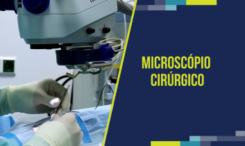 Microscópio Cirúrgico - Cuidados e Manutenção