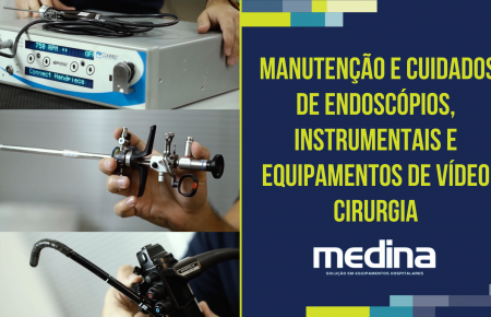 Manutenção e Cuidados de Endoscópios, Instrumentais e Equipamentos de Vídeo Cirurgia
