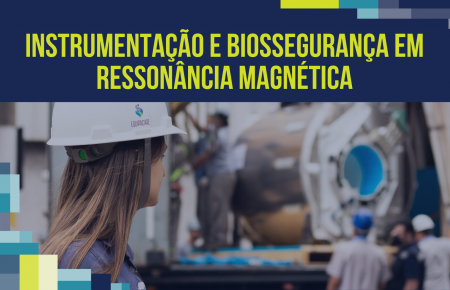 Instrumentação e Biossegurança em Ressonância Magnética