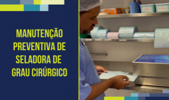 Manutenção Preventiva de Seladora de Grau Cirúrgico