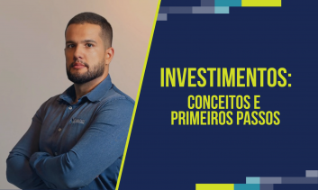 Investimentos: Conceitos e Primeiros Passos