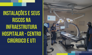 T.J8 - Instalações e seus riscos na Infraestrutura Hospitalar - Centro Cirúrgico e UTI