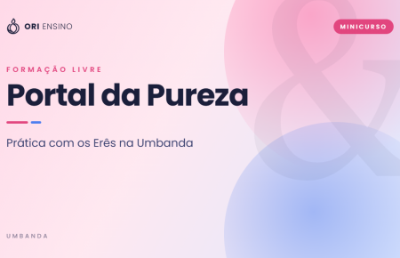 Portal da Pureza: Prática com os Eres na Umbanda