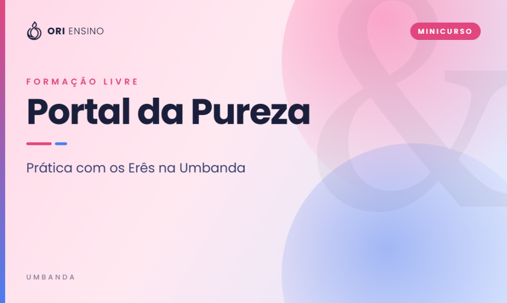 Portal da Pureza: Prática com os Eres na Umbanda