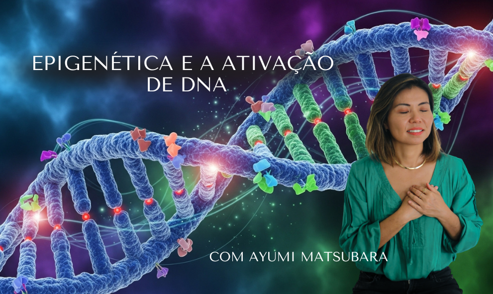 250922 Epigenética e a Ativação de DNA 