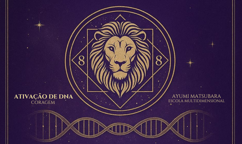 ATIVAÇÃO de DNA _ CORAGEM