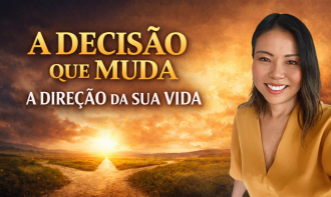 260309 A decisão que muda a direção da sua vida