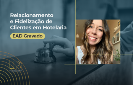 Relacionamento e Fidelização de Clientes em Hotelaria