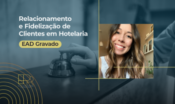 Relacionamento e Fidelização de Clientes em Hotelaria