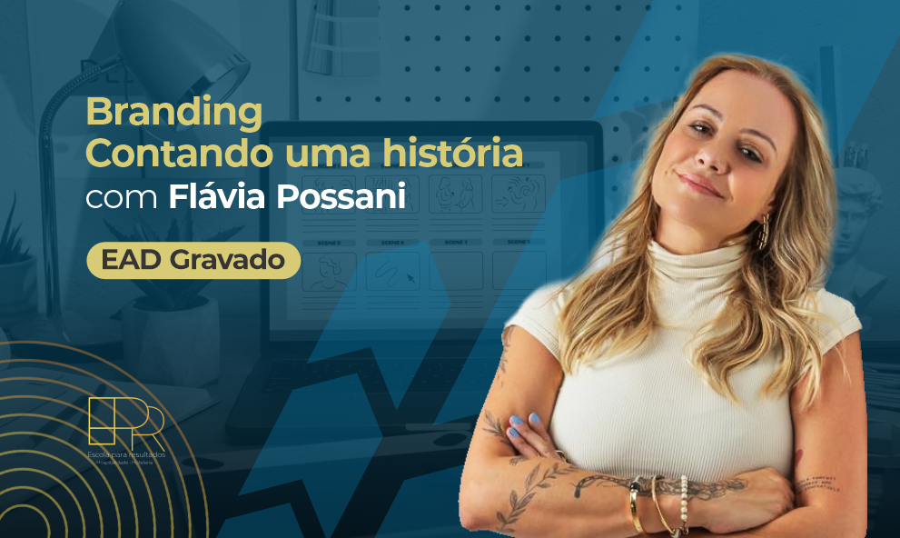 Branding: contando uma história com Flávia Possani