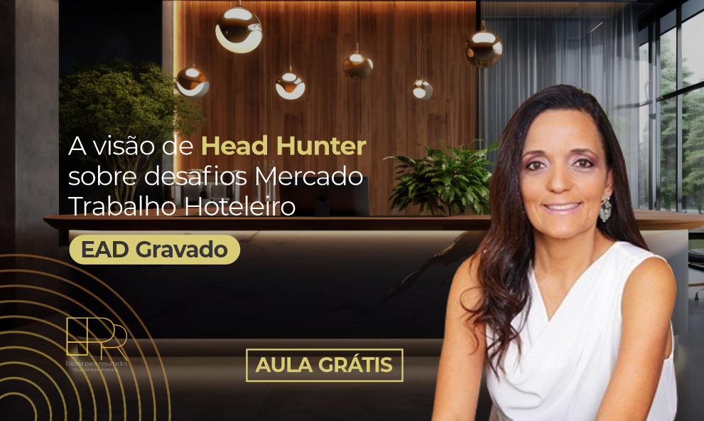 A visão de Head Hunter sobre desafios Mercado Trabalho Hoteleiro com Lucila Quintino