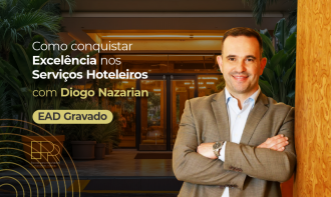 Como Conquistar Excelência nos Serviços Hoteleiros com Diogo Nazarian