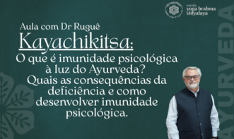 Kayachikitsa- O que é imunidade psicológica à luz do Ayurveda? Quais as consequências da deficiência e como desenvolver imunidade psicológica