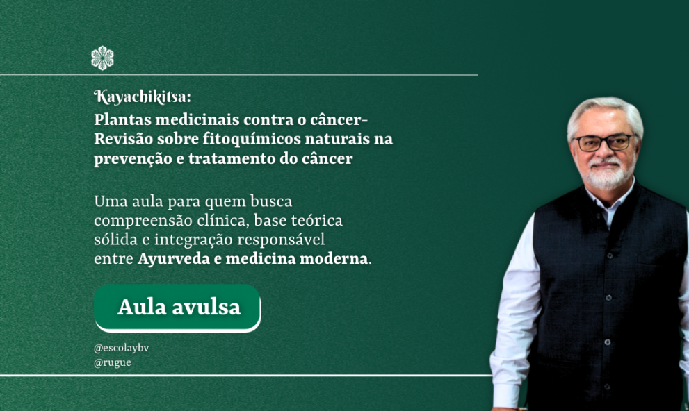 Kayachikitsa: Plantas medicinais contra o câncer- Revisão sobre fitoquímicos naturais na prevenção e tratamento do câncer