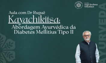 Kayachikitsa: Abordagem ayurvédica da Diabetes Mellitius tipo II