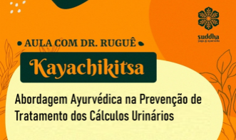 Kayachikitsa- Abordagem Ayurvédica na Prevenção de Tratamento dos Cálculos Urinários