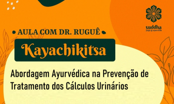 Kayachikitsa- Abordagem Ayurvédica na Prevenção de Tratamento dos Cálculos Urinários