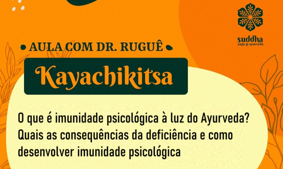 Kayachikitsa- O que é imunidade psicológica à luz do Ayurveda? Quais as consequências da deficiência e como desenvolver imunidade psicológica