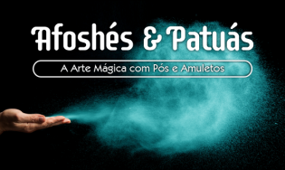 Afoshés e Patuás: A Arte Mágica com Pós e Amuletos