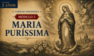 Curso de Apologética - Mód. 3 (Maria Puríssima)