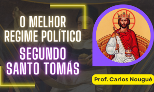 O Melhor Regime Político segundo Santo Tomás (e o atual momento brasileiro)