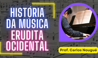 História da Música Erudita Ocidental (litúrgica e profana)