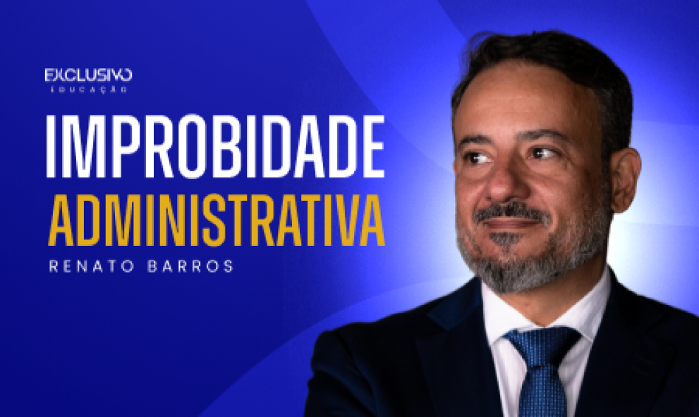 Improbidade Administrativa - Prof.: Renato Rocha