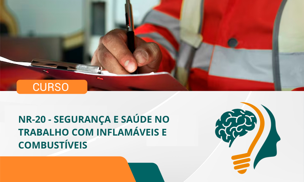 NR-20 - SEGURANÇA E SAÚDE NO TRABALHO COM INFLAMÁVEIS E COMBUSTÍVEIS