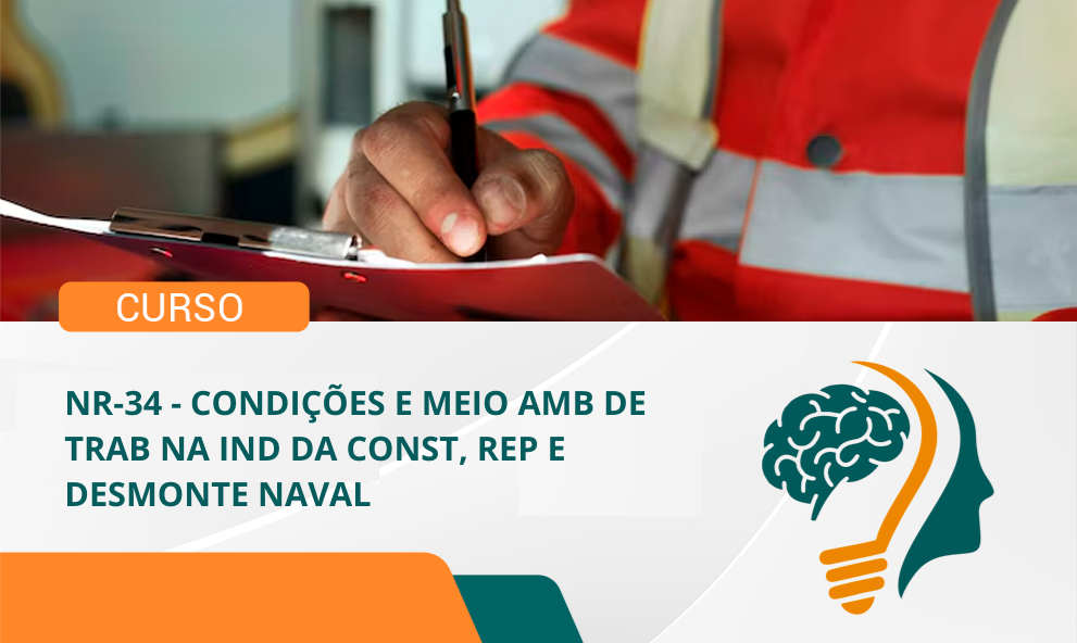 NR-34 - CONDIÇÕES E MEIO AMB DE TRAB NA IND DA CONST, REP E DESMONTE NAVAL