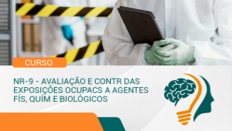 NR-9 - AVALIAÇÃO E CONTR DAS EXPOSIÇÕES OCUPACIONAIS A AGENTES FÍS, QUÍM E BIOLÓGICOS