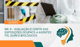 NR-9 - AVALIAÇÃO E CONTR DAS EXPOSIÇÕES OCUPACS A AGENTES FÍS, QUÍM E BIOLÓGICOS