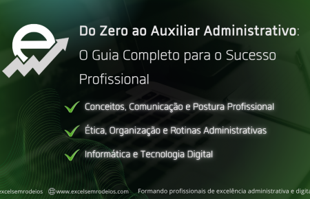 Do Zero ao Auxiliar Administrativo: O Guia Completo para o Sucesso Profissional