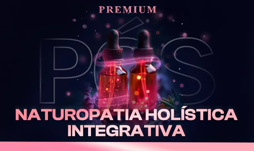 Pós-Graduação em Naturopatia Holística Integrativa