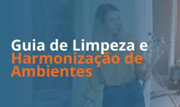 Guia de Limpeza e Harmonização de Ambientes