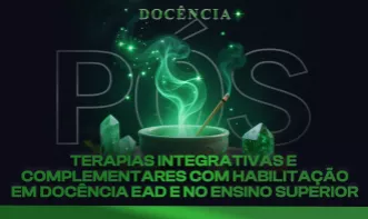 Pós-Graduação em Terapias Integrativas e Complementares com Habilitação em Docência EaD e no Ensino Superior