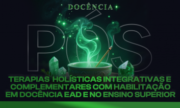 Pós-Graduação em Terapias Integrativas e Complementares com Habilitação em Docência EaD e no Ensino Superior