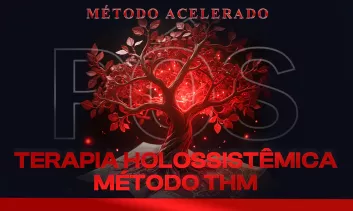 Pós-Graduação em Terapia Holossistêmica Método THM