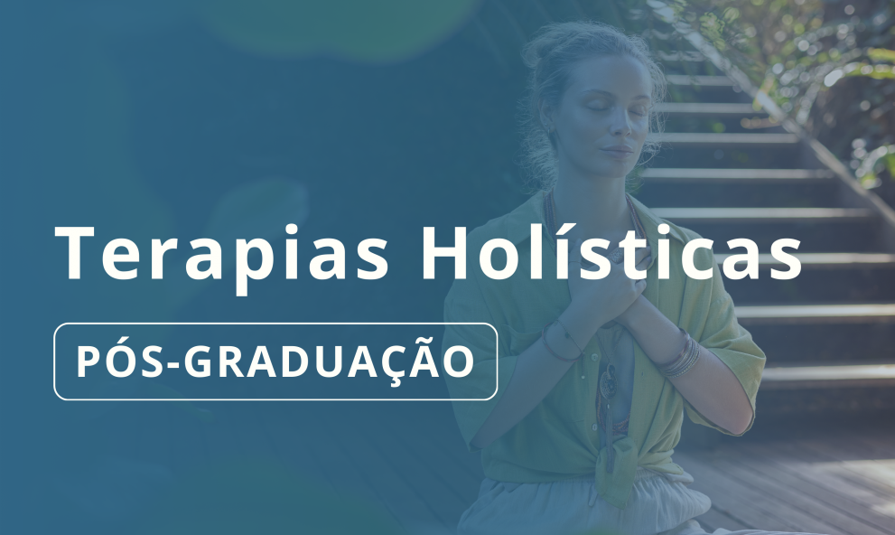 Pós-Graduação em Terapias Holísticas - Método Acelerado