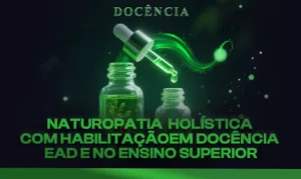 Pós-Graduação em Naturopatia Holística com Habilitação em Docência EaD e no Ensino Superior