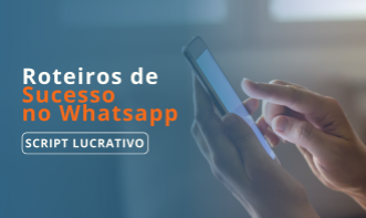 Script Lucrativo  -  Roteiros de Sucesso no WhatsApp