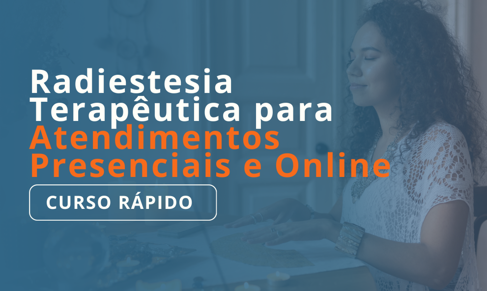 Curso Radiestesia Terapêutica para Atendimentos Presenciais e Online