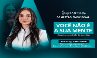 Experiência de Gestão Emocional: Você não é sua Mente