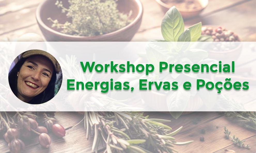 Workshop Presencial - Energias, Ervas e Poções