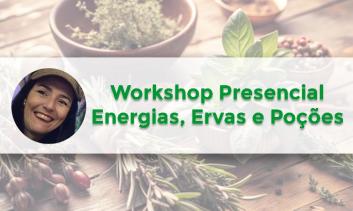 Workshop Presencial - Energias, Ervas e Poções
