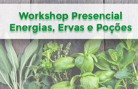 Workshop Presencial - Energias, Ervas e Poções